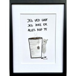 Jeg ved godt jeg ikke er alles kop te 