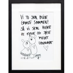 Vi to skal blive gamle sammen. S vi skal huske at kysse og spise meget chokolade