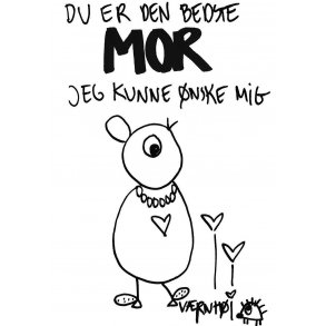 Du er den bedste mor - jeg kunne �nske mig