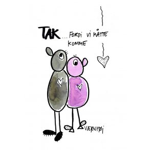 Tak... Fordi vi m�tte komme