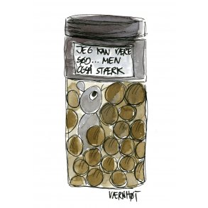 Jeg kan vre sd...men ogs strk!